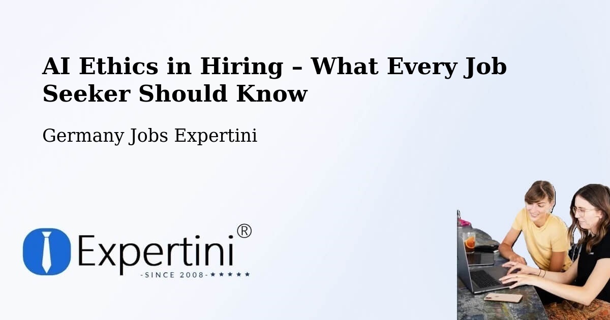 AI Ethics in Recruitment & Hiring – Buggingen - Buggingen, Germany Jobs Expertini
