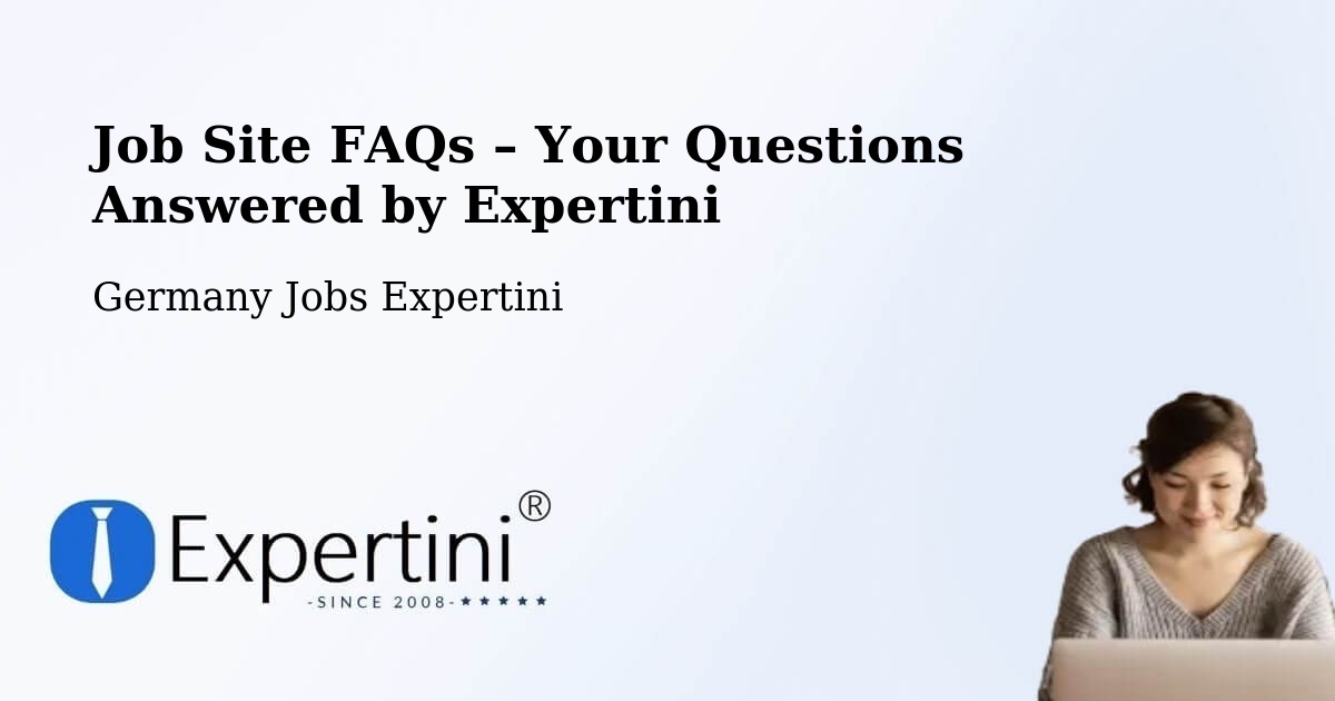 Job Site FAQs – Frequently Asked Questions – Buggingen - Buggingen, Germany Jobs Expertini